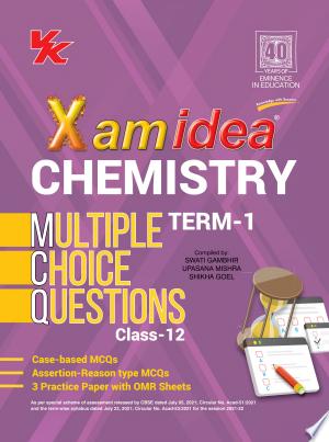 Xam Idea CBSE MCQs Chapterwise For Term I, Class 12 Chemistry (With massive Question Bank and OMR Sheets for real-time practise)